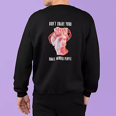 Luna Clothings: Don't share your big dream with small minded people | Sweatshirt